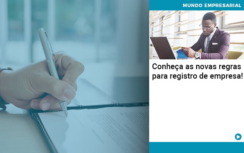 Conheca As Novas Regras Para Registro De Empresa - Compliance Contábil