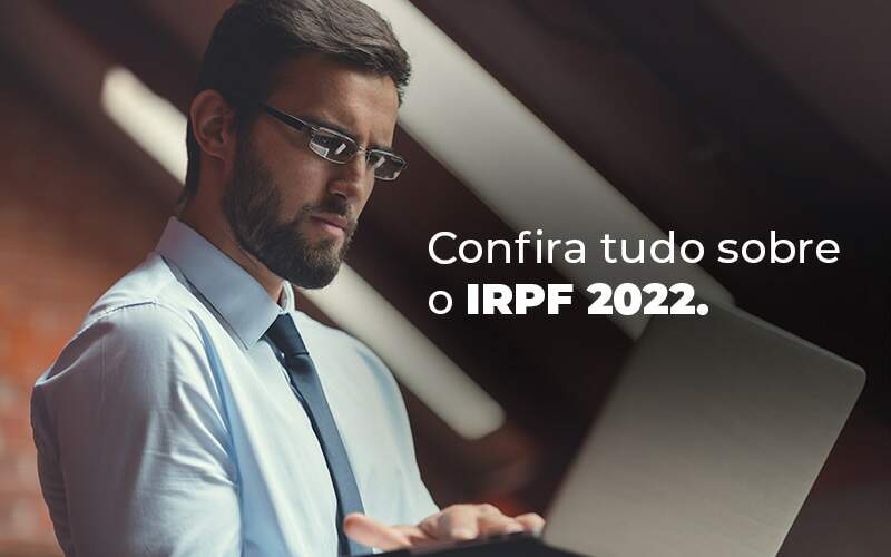 Confira Tudo Sobre O Irpf 2022 Blog - Compliance Contábil